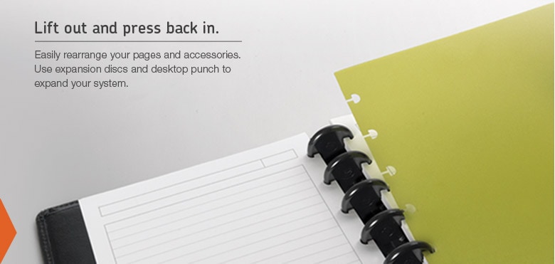 Lift out and press back in. Easily rearrange your pages and accessories. Use expansion discs and desktop punch to expand your system.
