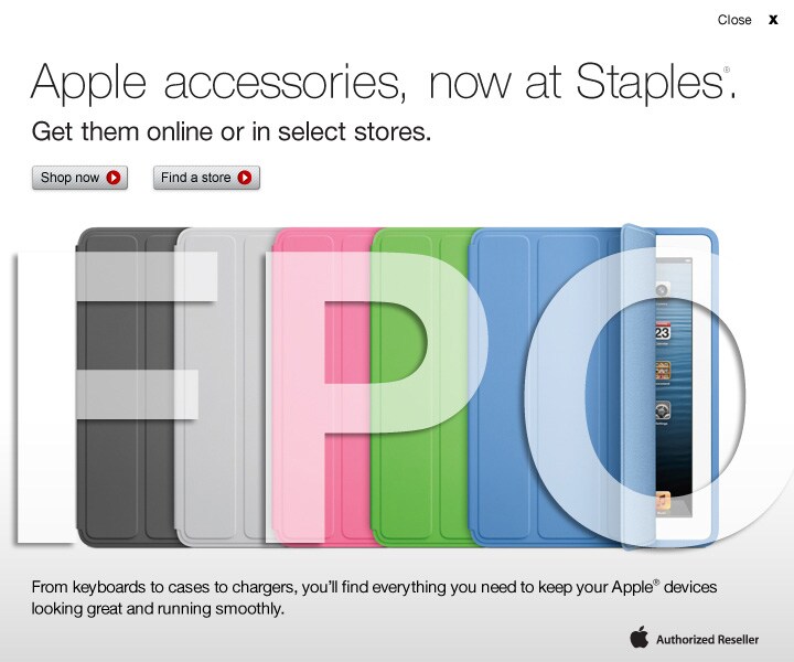 Apple accessories, now at Staples&reg;. Get them online or in select stores. From keyboards to cases and chargers, you'll find everything you need to keep your Apple&reg; devices looking great and running smoothly.