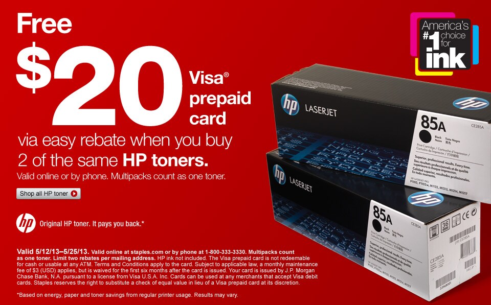 Free $20 Visa® prepaid card via easy rebate when you buy 2 of the same HP toners. Valid online or by phone. Multipacks count as 1 toner. Valid 5/12/13-5/25/13.