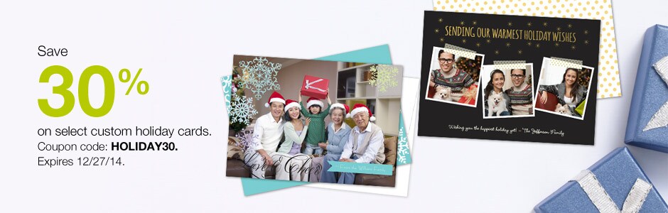 Save 30% on select custom holiday cards. Coupon code: HOLIDAY30. Expires 12/27/14.