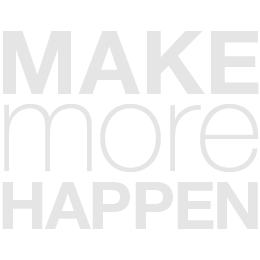 MAKE more HAPPEN