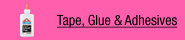 Tape, Glue & Adhesives