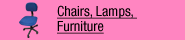 Chairs, Lamps, & Furniture