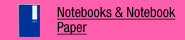 Notebooks & Notebook Paper