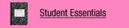 Student Essentials