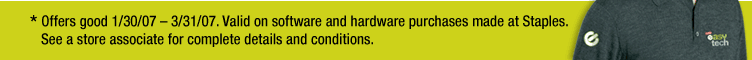 *Offers good 1/30/07 - 3/31/07. Valid on software and hardware purchases made at Staples. See a store associate for complete details and conditions.