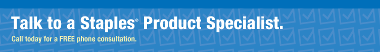 Talk to a Staples&reg; Product Specialist.