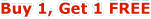 Buy 1, Get 1 FREE