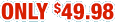 Only $49.98