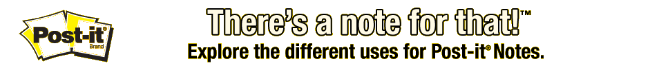 There�s a note for that!&trade; Explore the different uses for Post-it&reg; Notes.