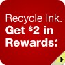 Recycle Ink. Get $2 in Rewards