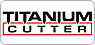 Titanium Cutter