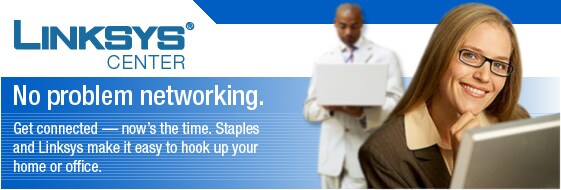 Linksys Center. No problem networking. Get connected. Staples(R) and Linksys make it easy to hook up your home or office.