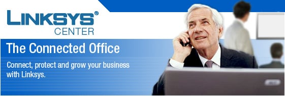 The Connected Office. Connect, protect and grow your business with Linksys