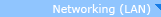 Networking (LAN)