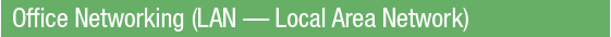 Office Networking (LAN � Local Area Network)