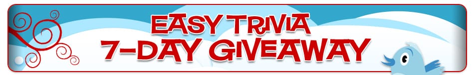 Easy Trivia 7—Day Giveaway