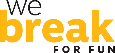 we break for fun
