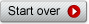 Start over