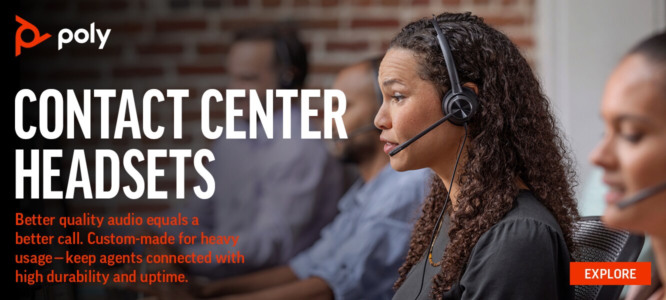 Contact center headsets. Better quality audio equals a better call. Custom made for heavy usage - keep agents connected with high durability and uptime. Explore.