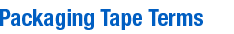 Packaging Tape Terms